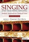 Singing and Teaching Singing - Janice L. Chapman ; Ron Morris - 9781635503395