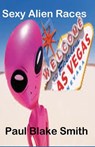 Sexy Alien Races - Paul Blake Smith - 9781635549461