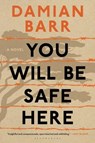 You Will Be Safe Here - BARR,  Damian - 9781635573510