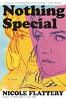 Nothing Special - Nicole Flattery - 9781635574319