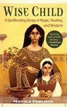 Wise Child - Monica Furlong - 9781635618136