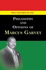 Philosophy and Opinions of Marcus Garvey [Volumes I & II in One Volume] - Marcus Garvey - 9781635618709