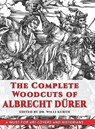 The Complete Woodcuts of Albrecht Dürer (Dover Fine Art, History of Art) - Willi Kurth - 9781635619195