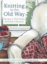 Knitting in the Old Way - Priscilla A. Gibson-Roberts ; Deborah Robson - 9781635619430