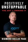 Positively Unstoppable - Diamond Dallas Page - 9781635650211
