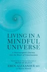 Living in a Mindful Universe - Eben Alexander ; Karen Newell - 9781635650334