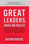 Great Leaders Have No Rules - Kevin Kruse - 9781635652178