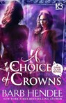 A Choice of Crowns - HENDEE,  Barb - 9781635730036