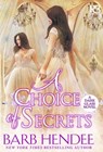 A Choice of Secrets - Barb Hendee - 9781635730340