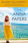 The Anna Papers - Ellen Gilchrist - 9781635761511