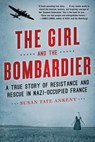 The Girl and the Bombardier - Susan Tate Ankeny - 9781635767148