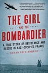 The Girl and the Bombardier - Susan Tate Ankeny - 9781635767179