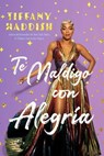 Te Maldigo con Alegría / I Curse You With Joy - Tiffany Haddish - 9781635769883