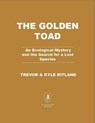 The Golden Toad - Trevor Ritland ; Kyle Ritland - 9781635769913
