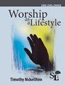Worship as a Lifestyle - Timothy McKeithen - 9781635800128