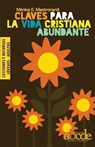 Claves Para la Vida Cristiana Abundante - Lecciones y Recursos - Monica E Mastronardi de Fernandez - 9781635800210