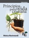 Principios para la vida cristiana - Monica Mastronardi de Fernandez - 9781635800241