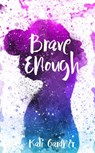 Brave Enough - Kati Gardner - 9781635830200