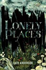 Lonely Places - Kate Anderson - 9781635831016