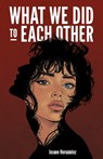 What We Did to Each Other - Josuee Hernandez - 9781635831078
