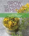 Grow Your Own Herbal Remedies - Maria Noel Groves - 9781635860146