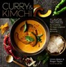 Curry & Kimchi - Unmi Abkin ; Roger Taylor - 9781635861594