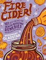 Fire Cider! - Rosemary Gladstar - 9781635861815