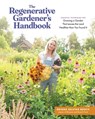 The Regenerative Gardener's Handbook - Briana Selstad Bosch - 9781635868548