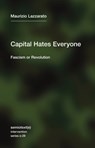 Capital Hates Everyone - Maurizio Lazzarato - 9781635901399