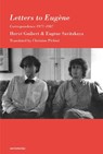 Letters to Eugene - Herve Guibert ; Eugene Savitzkaya - 9781635901726