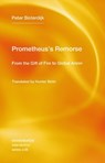 Prometheus's Remorse - Peter Sloterdijk ; Hunter Bolin - 9781635902075