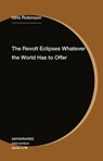 The Revolt Eclipses Whatever the World Has to Offer - Idris Robinson - 9781635902433