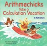 Arithmechicks Take a Calculation Vacation - Ann Marie Stephens - 9781635925289