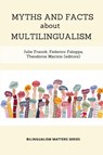Myths and Facts about Multilingualism - Julie Franck ; Federico Faloppa ; Theodoros Marinis - 9781636074849