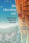 The Liberating Arts - Jeffrey Bilbro ; Jessica Hooten Wilson ; David Henreckson - 9781636080673
