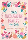 365 Encouraging Prayers for Girls: Morning & Evening - Jean Fischer - 9781636093932