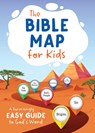 The Bible Map for Kids: A Surprisingly Easy Guide to God's Word - Tracy M. Sumner - 9781636095646