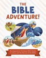 The Bible Adventure!: An Inquisitive Christian Kid's Guide to Jesus and the Heroes of the Bible - Tracy M. Sumner - 9781636099873