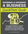 Running & Growing a Business QuickStart Guide - Ken Colwell Mba - 9781636100630