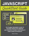 JavaScript QuickStart Guide - Robert Oliver - 9781636100708