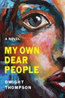 My Own Dear People - Dwight Thompson - 9781636141916