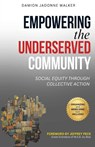 Empowering the Underserved Community - Damion Jadonne Walker - 9781636162324