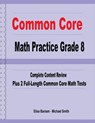 Common Core Math Practice Grade 8: Complete Content Review Plus 2 Full-Length Common Core Math Tests - Michael Smith - 9781636201177