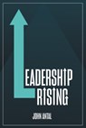 Leadership Rising - John F. Antal - 9781636240671