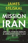 Mission Iran - James Stejskal - 9781636243337