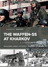 The Waffen-SS at Kharkov - Massimiliano Afiero - 9781636244396