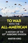 To War with the All-American - Martin King - 9781636246253