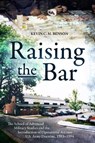 Raising the Bar - Kevin C.M. Benson - 9781636246314