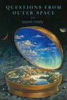 Questions from Outer Space - Diane Thiel - 9781636280271