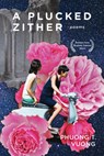 A Plucked Zither - Phuong Vuong - 9781636280950